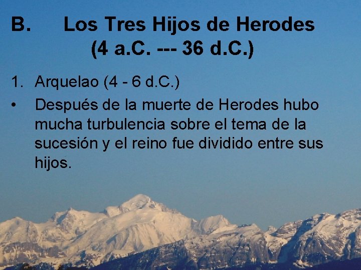 B. Los Tres Hijos de Herodes (4 a. C. --- 36 d. C. )