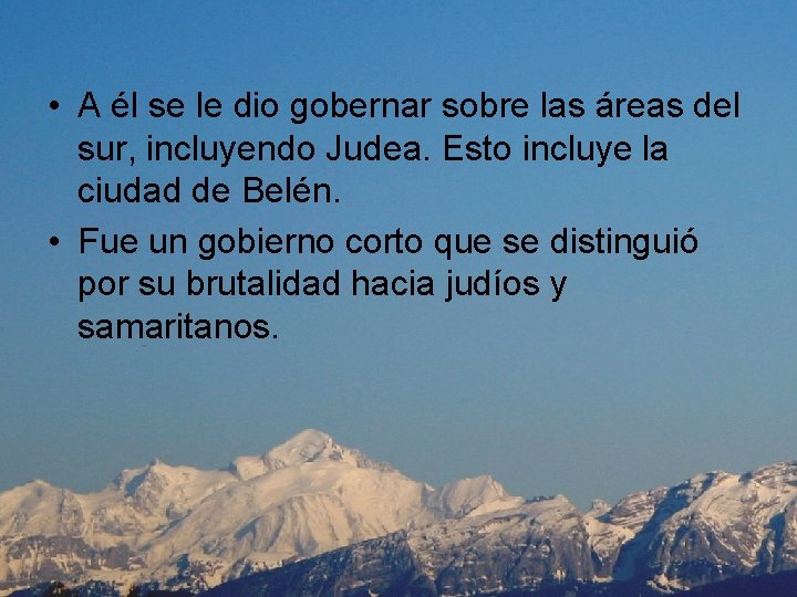  • A él se le dio gobernar sobre las áreas del sur, incluyendo