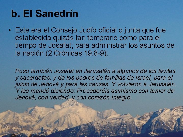 b. El Sanedrín • Este era el Consejo Judío oficial o junta que fue