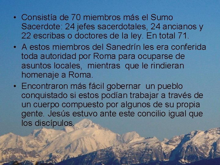  • Consistía de 70 miembros más el Sumo Sacerdote: 24 jefes sacerdotales, 24