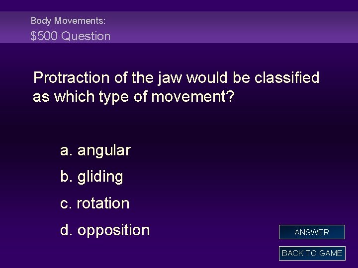 Body Movements: $500 Question Protraction of the jaw would be classified as which type