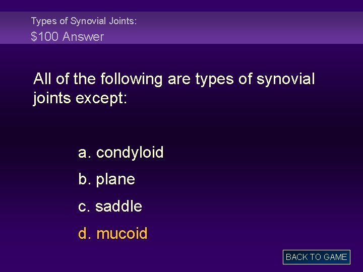 Types of Synovial Joints: $100 Answer All of the following are types of synovial