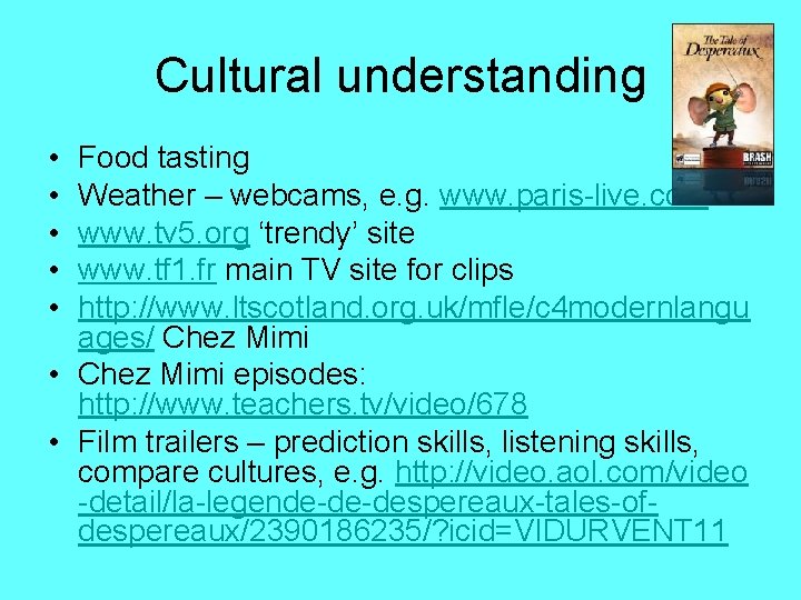 Cultural understanding • • • Food tasting Weather – webcams, e. g. www. paris-live.