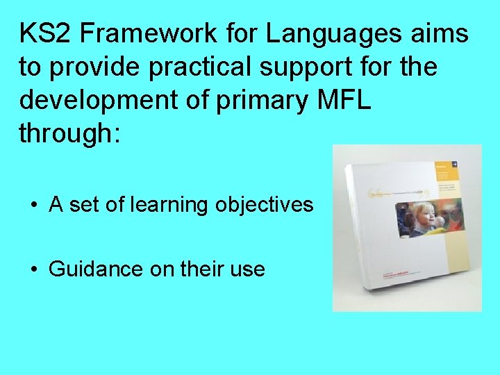 KS 2 Framework for Languages aims to provide practical support for the development of