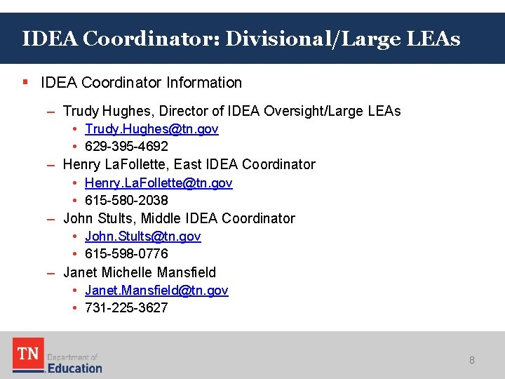 IDEA Coordinator: Divisional/Large LEAs § IDEA Coordinator Information – Trudy Hughes, Director of IDEA