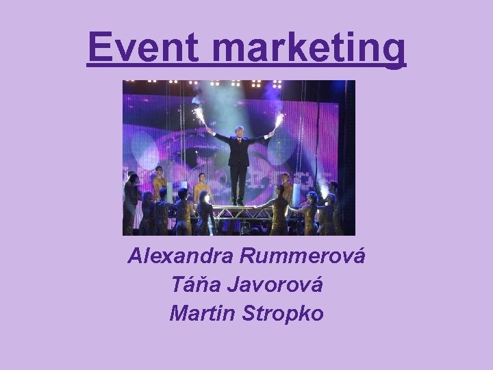 Event marketing Alexandra Rummerová Táňa Javorová Martin Stropko 
