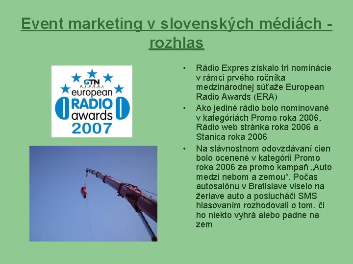 Event marketing v slovenských médiách rozhlas • • • Rádio Expres získalo tri nominácie