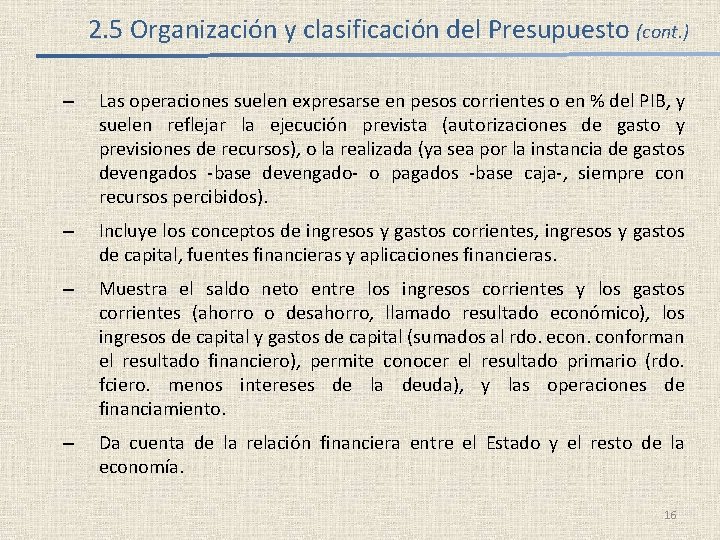 2. 5 Organización y clasificación del Presupuesto (cont. ) – Las operaciones suelen expresarse