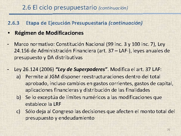 2. 6 El ciclo presupuestario (continuación) 2. 6. 3 Etapa de Ejecución Presupuestaria (continuación)