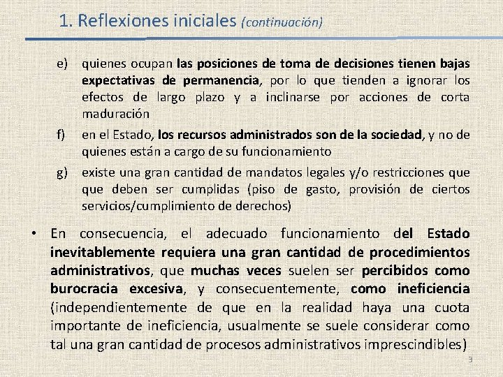 1. Reflexiones iniciales (continuación) e) quienes ocupan las posiciones de toma de decisiones tienen