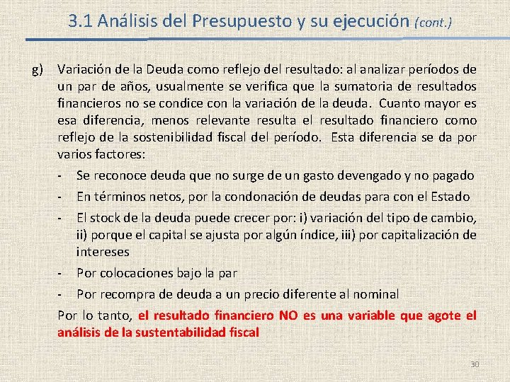 3. 1 Análisis del Presupuesto y su ejecución (cont. ) g) Variación de la