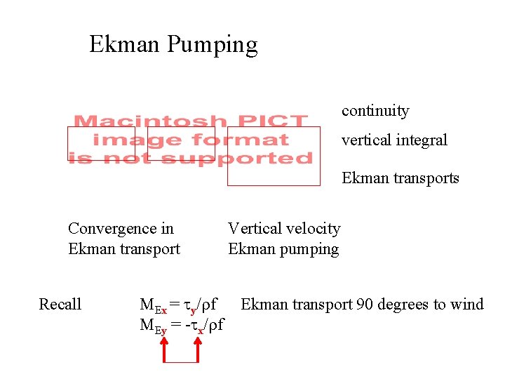 Ekman Pumping continuity vertical integral Ekman transports Convergence in Ekman transport Recall MEx =