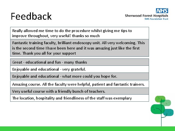 Feedback Really allowed me time to do the procedure whilst giving me tips to