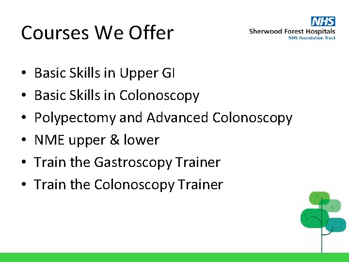 Courses We Offer • • • Basic Skills in Upper GI Basic Skills in