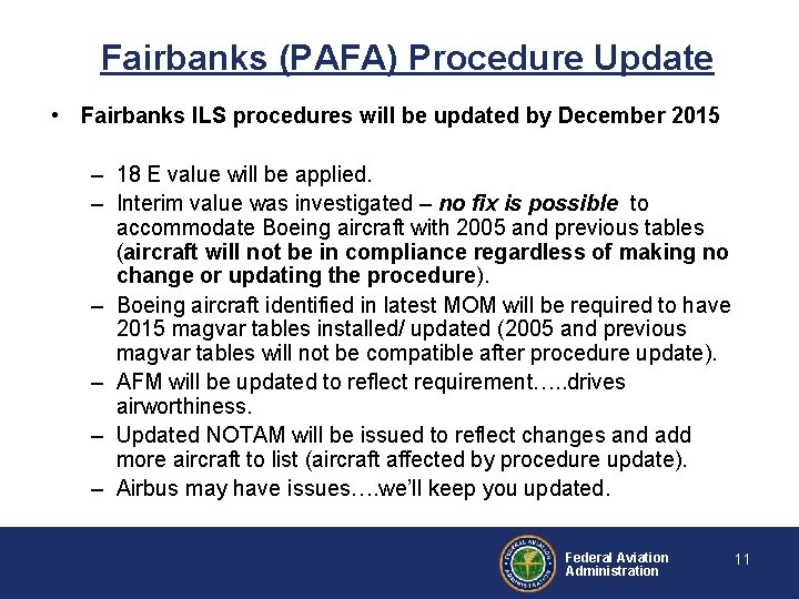 Fairbanks (PAFA) Procedure Update • Fairbanks ILS procedures will be updated by December 2015