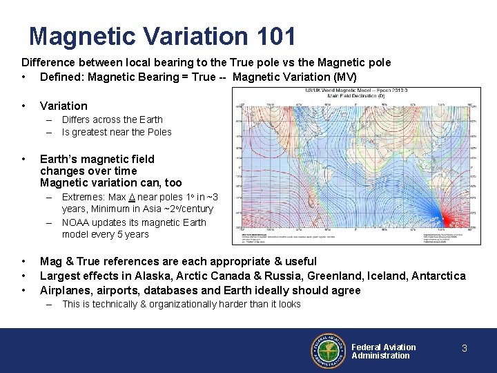 Magnetic Variation 101 Difference between local bearing to the True pole vs the Magnetic
