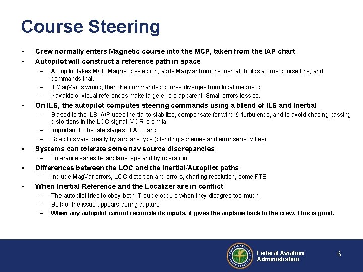 Course Steering • • Crew normally enters Magnetic course into the MCP, taken from