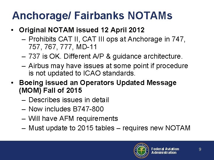 Anchorage/ Fairbanks NOTAMs • Original NOTAM issued 12 April 2012 – Prohibits CAT II,