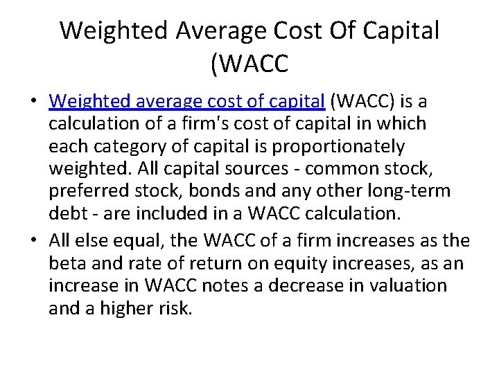 Weighted Average Cost Of Capital (WACC • Weighted average cost of capital (WACC) is