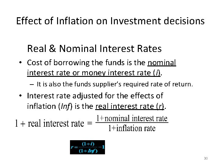 Effect of Inflation on Investment decisions Real & Nominal Interest Rates • Cost of