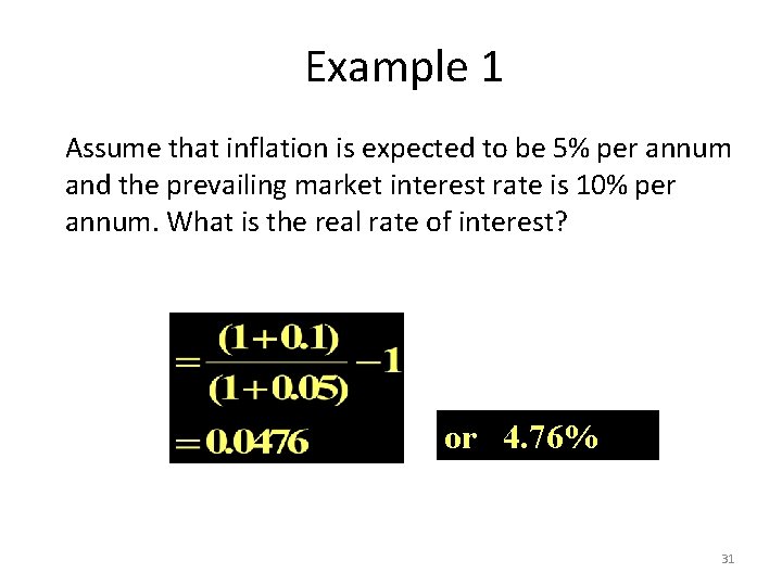 Example 1 Assume that inflation is expected to be 5% per annum and the