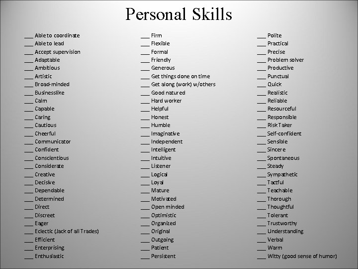 Personal Skills ___ Able to coordinate ___ Able to lead ___ Accept supervision ___