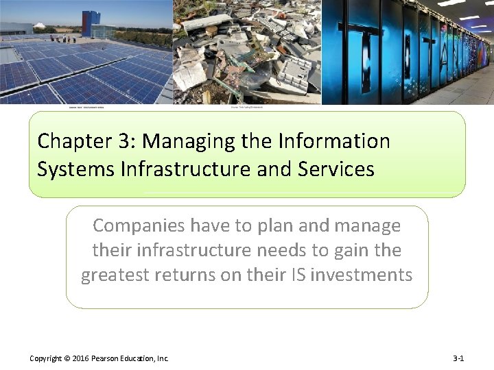 Chapter 3: Managing the Information Systems Infrastructure and Services Companies have to plan and