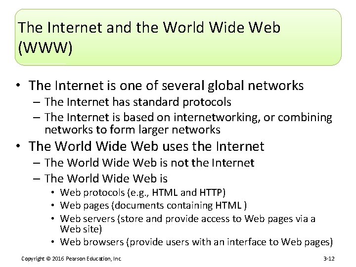 The Internet and the World Wide Web (WWW) • The Internet is one of