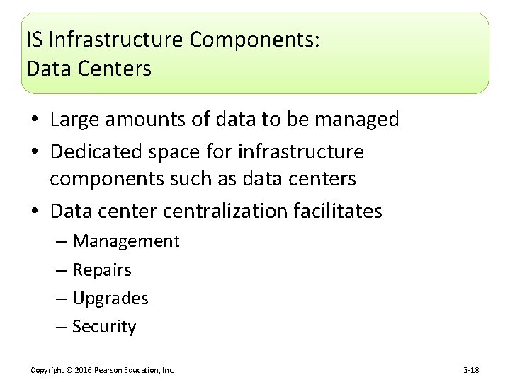 IS Infrastructure Components: Data Centers • Large amounts of data to be managed •