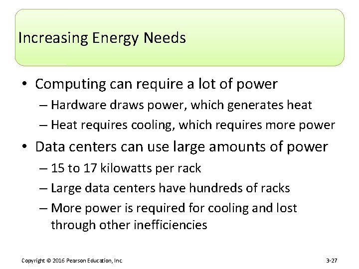 Increasing Energy Needs • Computing can require a lot of power – Hardware draws