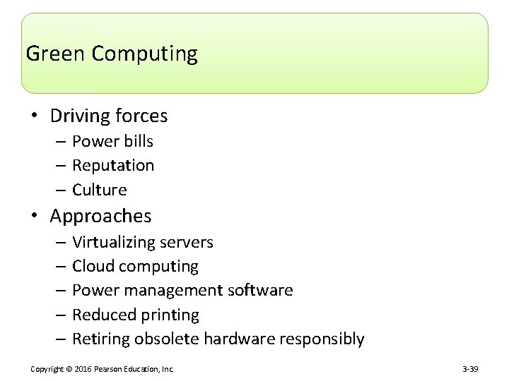 Green Computing • Driving forces – Power bills – Reputation – Culture • Approaches