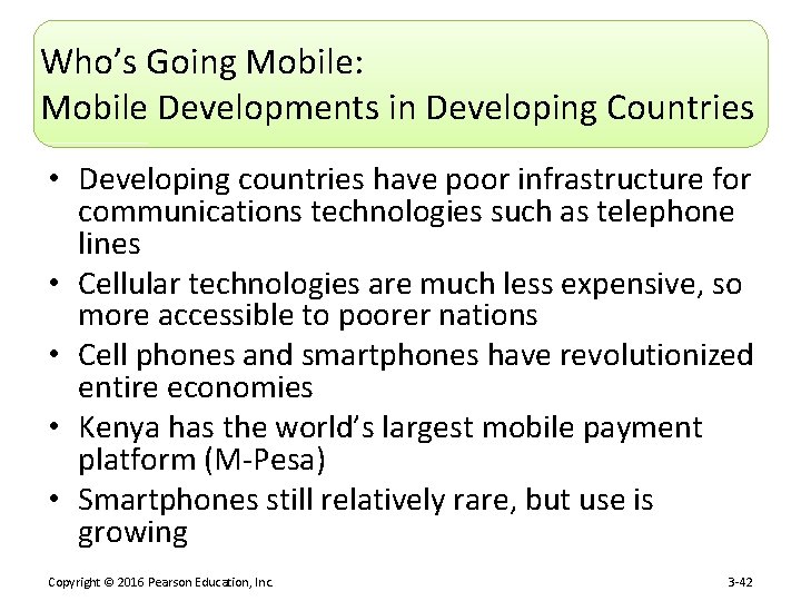 Who’s Going Mobile: Mobile Developments in Developing Countries • Developing countries have poor infrastructure