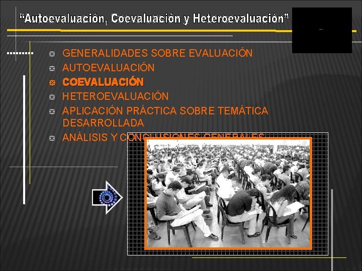 ° ° ° GENERALIDADES SOBRE EVALUACIÓN AUTOEVALUACIÓN COEVALUACIÓN HETEROEVALUACIÓN APLICACIÓN PRÁCTICA SOBRE TEMÁTICA DESARROLLADA