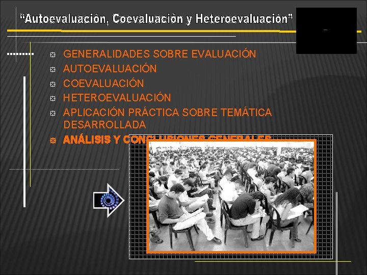 ° ° ° GENERALIDADES SOBRE EVALUACIÓN AUTOEVALUACIÓN COEVALUACIÓN HETEROEVALUACIÓN APLICACIÓN PRÁCTICA SOBRE TEMÁTICA DESARROLLADA