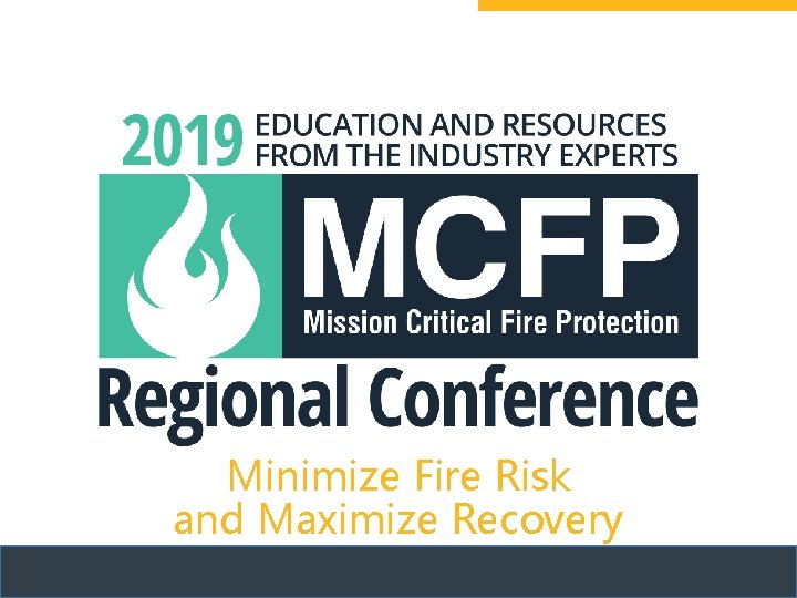 Minimize Fire Risk and Maximize Recovery 