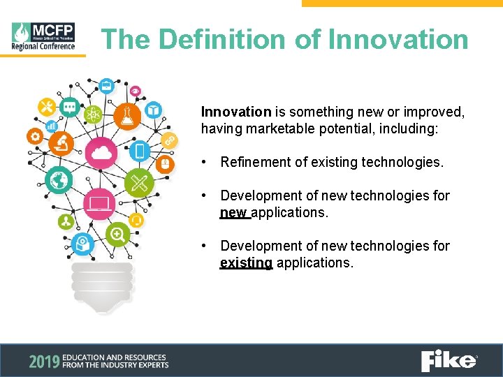 The Definition of Innovation is something new or improved, having marketable potential, including: •