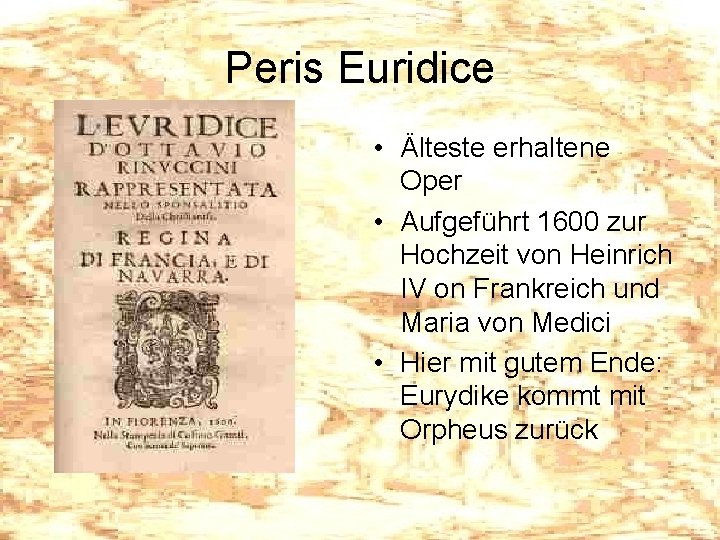 Peris Euridice • Älteste erhaltene Oper • Aufgeführt 1600 zur Hochzeit von Heinrich IV