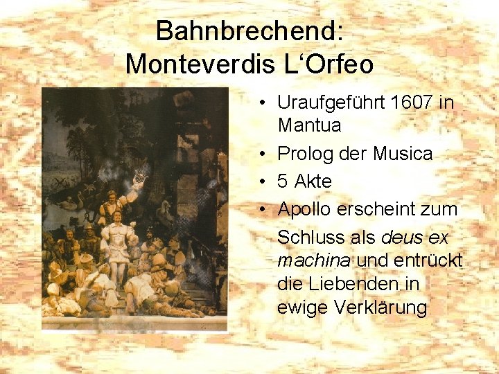 Bahnbrechend: Monteverdis L‘Orfeo • Uraufgeführt 1607 in Mantua • Prolog der Musica • 5
