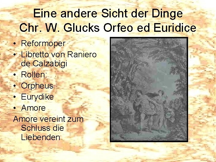 Eine andere Sicht der Dinge Chr. W. Glucks Orfeo ed Euridice • Reformoper •