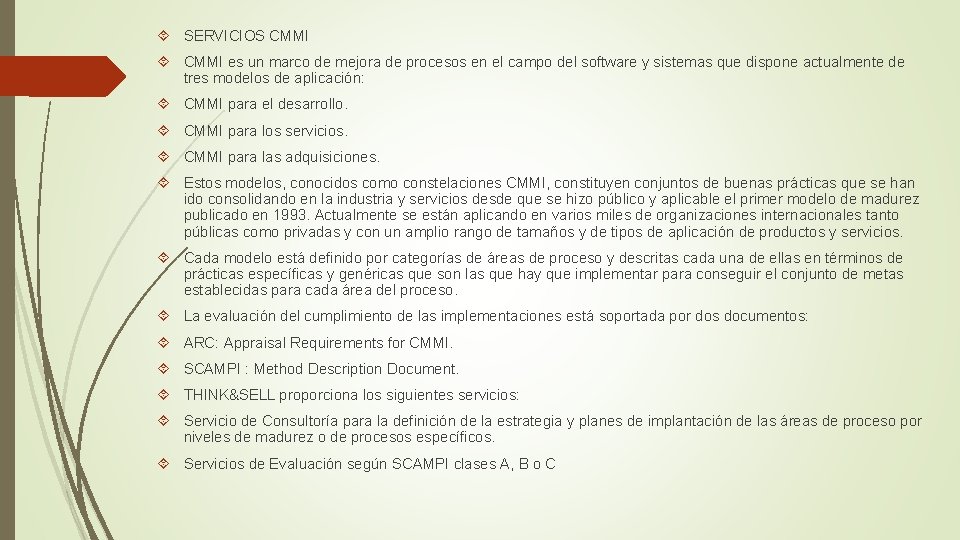  SERVICIOS CMMI es un marco de mejora de procesos en el campo del