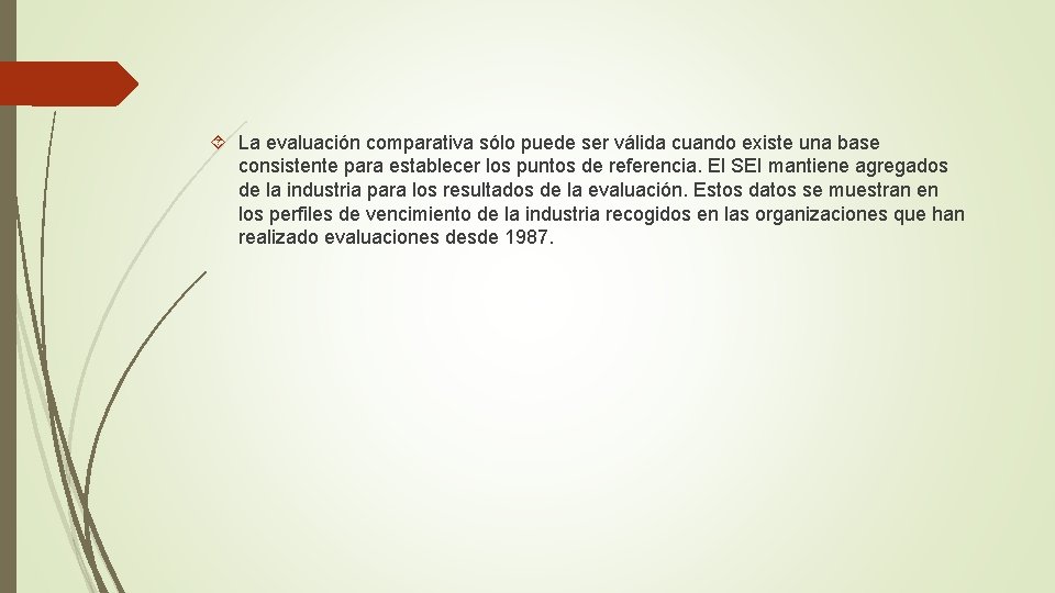  La evaluación comparativa sólo puede ser válida cuando existe una base consistente para
