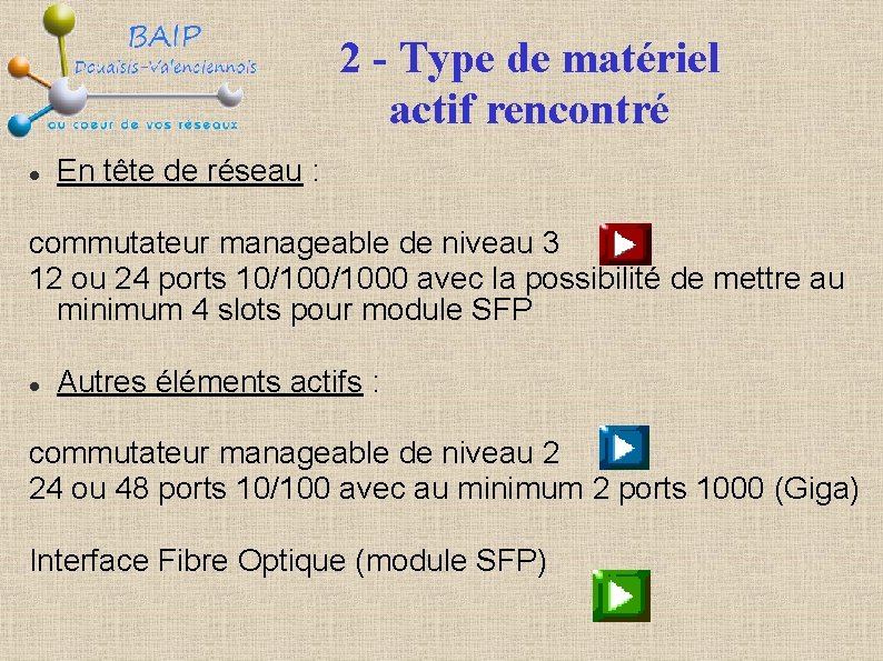 2 - Type de matériel actif rencontré En tête de réseau : commutateur manageable