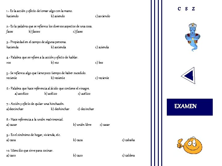 C S Z 1. - Es la acción y efecto de tomar algo con C S Z 1. - Es la acción y efecto de tomar algo con