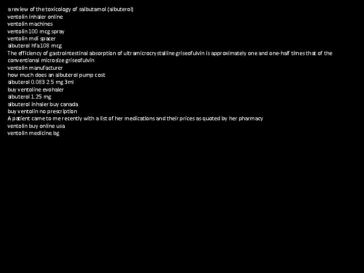 a review of the toxicology of salbutamol (albuterol) ventolin inhaler online ventolin machines ventolin