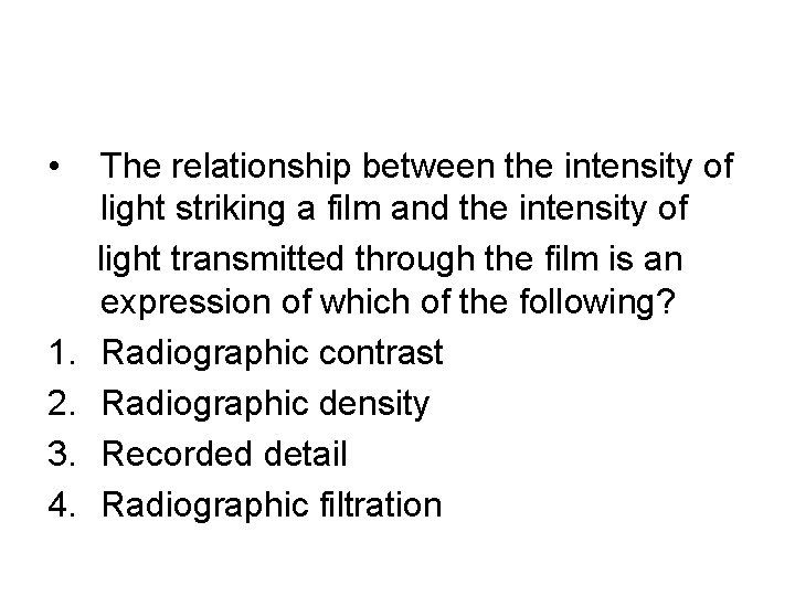  • 1. 2. 3. 4. The relationship between the intensity of light striking