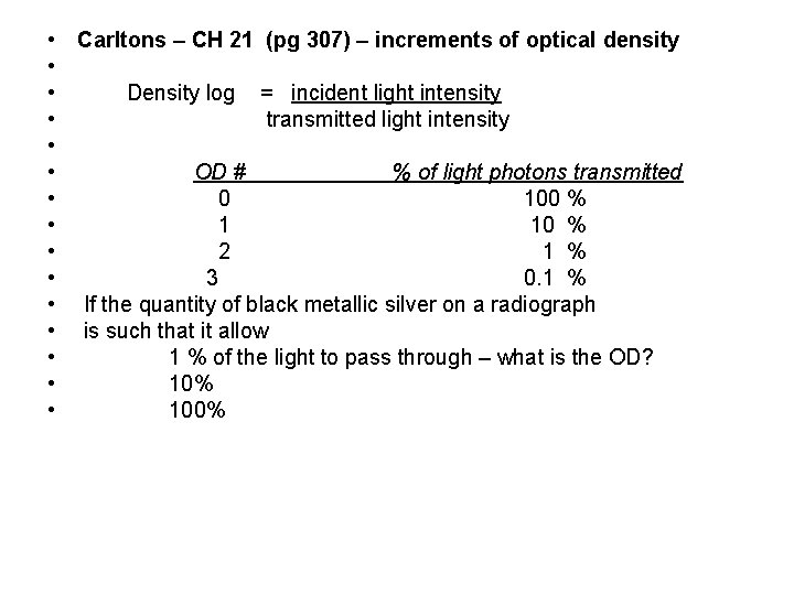  • Carltons – CH 21 (pg 307) – increments of optical density •