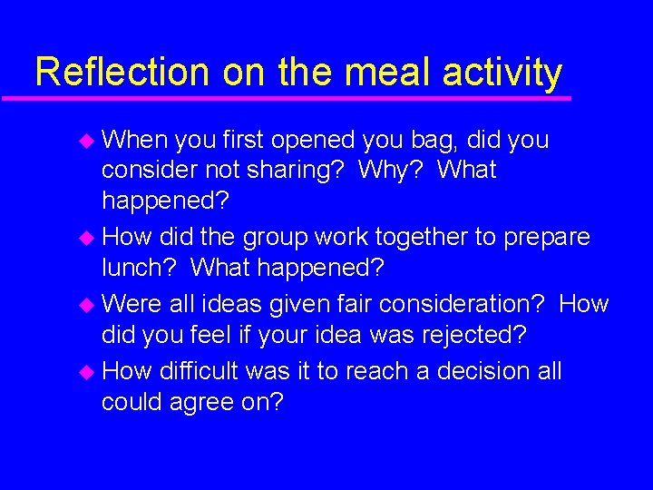 Reflection on the meal activity When you first opened you bag, did you consider