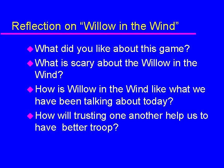 Reflection on “Willow in the Wind” What did you like about this game? What