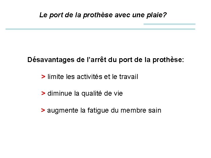 Le port de la prothèse avec une plaie? Désavantages de l’arrêt du port de