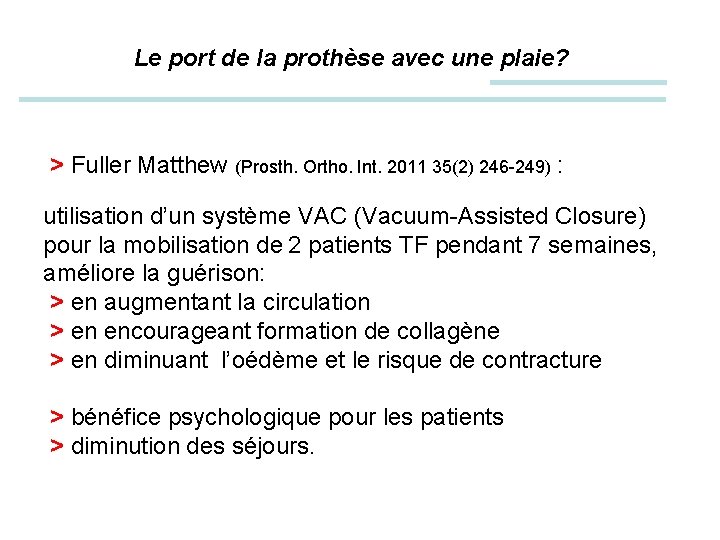 Le port de la prothèse avec une plaie? > Fuller Matthew (Prosth. Ortho. Int.